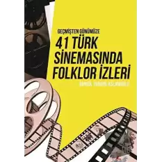 Geçmişten Günümüze 41 Türk Sinemasında Folklor İzleri