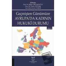 Geçmişten Günümüze Avrupada Kadının Hukuki Durumu Cilt 1