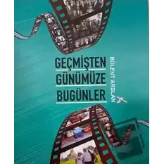 Geçmişten Günümüze Bugünler