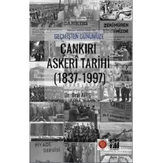 Geçmişten Günümüze Çankırı Askeri Tarihi (1837-1997)