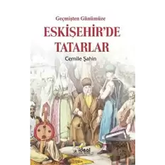 Geçmişten Günümüze Eskişehirde Tatarlar