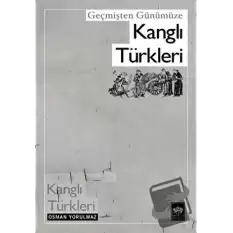 Geçmişten Günümüze Kanglı Türkleri