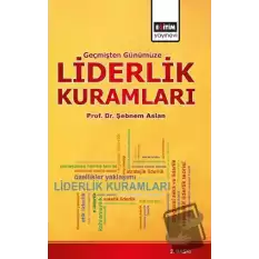 Geçmişten Günümüze Liderlik Kuramları