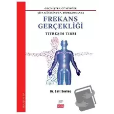 Geçmişten Günümüze Şifa Kasesinden Biorezonansa Frekans Gerçekliği