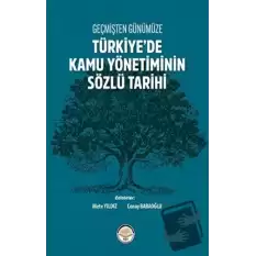 Geçmişten Günümüze Türkiyede Kamu Yönetiminin Sözlü Tarihi