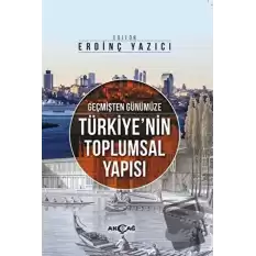 Geçmişten Günümüze Türkiyenin Toplumsal Yapısı