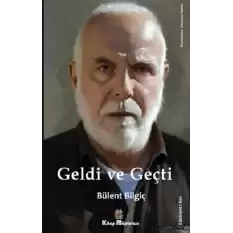 Geldi ve Geçti