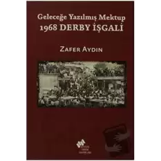 Geleceğe Yazılmış Mektup - 1968 Derby İşgali