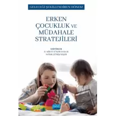 Geleceği Şekillendiren Dönem- Erken Çocukluk ve Müdahale Stratejileri