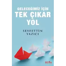 Geleceğimiz İçin Tek Çıkar Yol