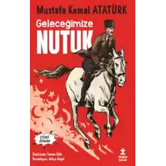 Geleceğimize Nutuk- Çizgi Roman - Mustafa Kemal Atatürk