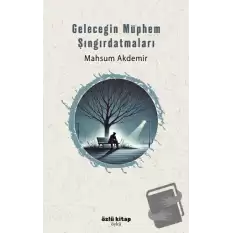 Geleceğin Müphem Şıngırdatmaları