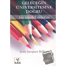 Geleceğin Üniversitesine DoğruBir Model Önerisi