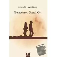 Geleceksen Şimdi Git