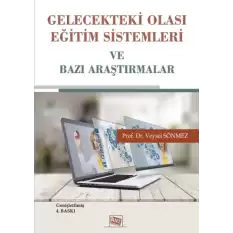 Gelecekteki Olası Eğitim Sistemleri ve Bazı Araştırmalar