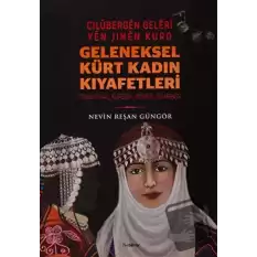 Geleneksel Kürt Kadın Kıyafetleri - Cilübergen Geleri yen Jinen Kurd (Ciltli)