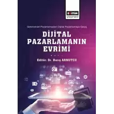 Geleneksel Pazarlamadan Dijital Pazarlamaya Geçiş Dijital Pazarlamanın Evrimi