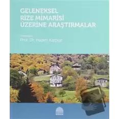 Geleneksel Rize Mimarisi Üzerine Araştırmalar