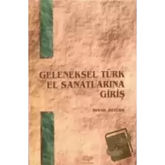 Geleneksel Türk El Sanatlarına Giriş