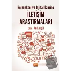 Geleneksel ve Dijital Üzerine İletişim Araştırmaları