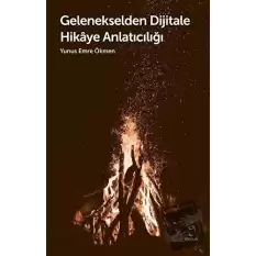 Gelenekselden Dijitale Hikaye Anlatıcılığı