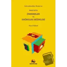 Gelenekselden Moderne Mantıkta Önermeler ve Doğruluk Değerleri