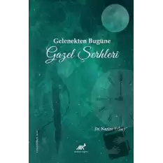 Gelenekten Bugüne Gazel Şerhleri