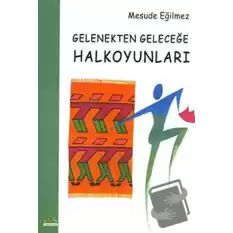 Gelenekten Geleceğe Halkoyunları