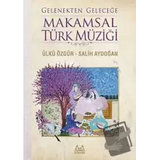 Gelenekten Geleceğe Makamsal Türk Müziği