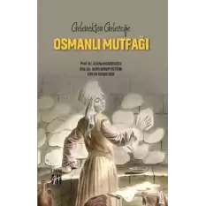 Gelenekten Geleceğe Osmanlı Mutfağı