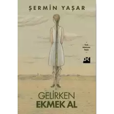 Gelirken Ekmek Al