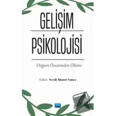 Gelişim Psikolojisi - Doğum Öncesinden Ölüme