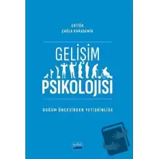 Gelişim Psikolojisi -Doğum Öncesinden Yetişkinliğe