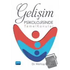 Gelişim Psikolojisinde Temel Konular