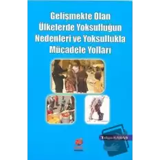 Gelişmekte Olan Ülkelerde Yoksulluğun Nedenleri ve Yoksullukla Mücadele Yolları