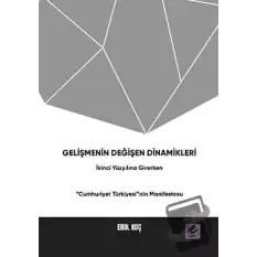 Gelişmenin Değişen Dinamikleri: İkinci Yüzyıla Girerken “Cumhuriyet Türkiyesi”nin Manifestosu