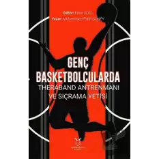 Genç Basketbolcularda Theraband Antrenmanı ve Sıçrama Yetisi