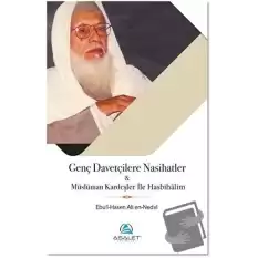 Genç Davetçilere Nasihatler ve Müslüman Kardeşler ile Hasbihalim