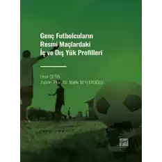 Genç Futbolcuların Resmi Maçlardaki İç ve Dış Yük Profilleri