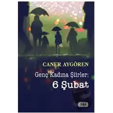 Genç Kadına Şiirler: 6 Şubat