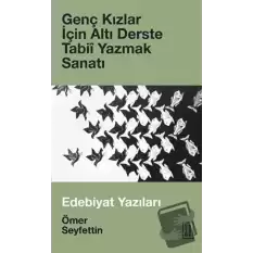 Genç Kızlar İçin Altı Derste Tabii Yazmak Sanatı (Ciltli)