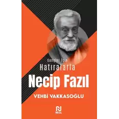 Gençler İçin Hatıralarla Necip Fazıl