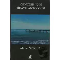 Gençler İçin Hikaye Antolojisi