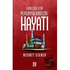 Gençler İçin Peygamberimizin Hayatı