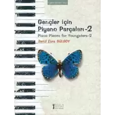 Gençler İçin Piyano Parçaları - 2 / Piano Pieces for Youngsters -2