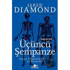 Gençler İçin Üçüncü Şempanze: İnsan Türünün Evrimi ve Geleceği
