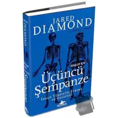 Gençler İçin Üçüncü Şempanze: İnsan Türünün Evrimi Ve Geleceği (Ciltli)