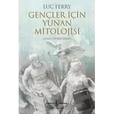 Gençler İçin Yunan Mitolojisi