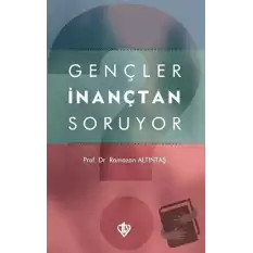 Gençler İnançtan Soruyor