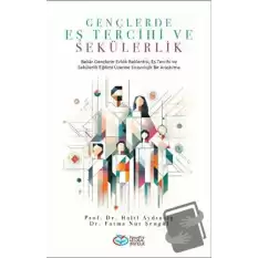 Gençlerde Eş Tercihi ve Sekülerlik